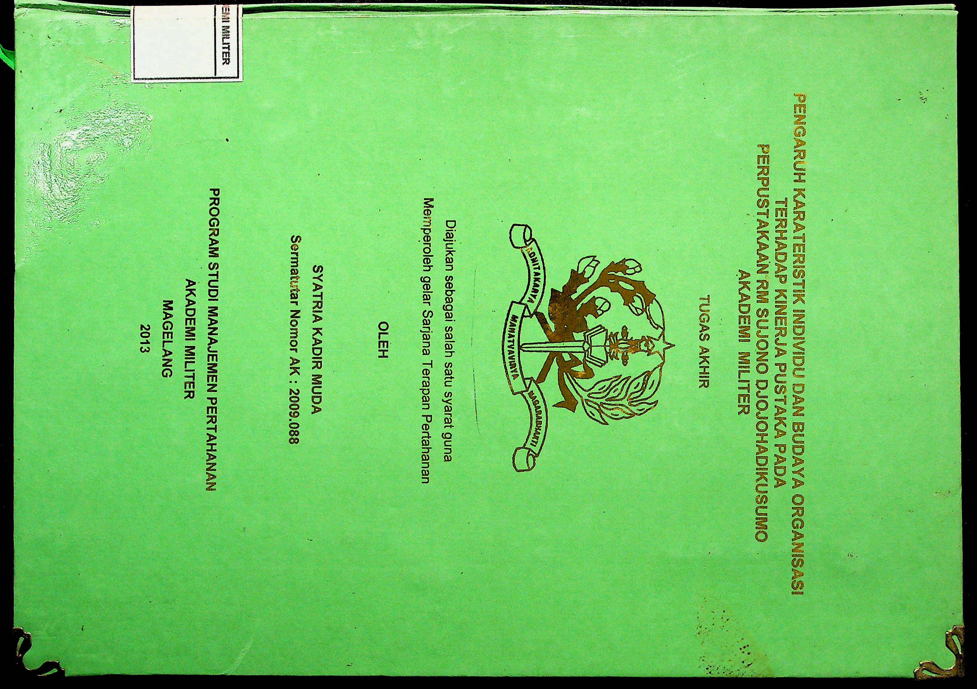 PENGARUH KARAKTERISTIK INDIVIDU DAN BUDAYA ORGANISASI TERHADAP KINERJA PUSTAKA PADA PERPUSTAKAAN RM SUJONO SJOJOHADIKUSUMO AKADEMI MILITER
